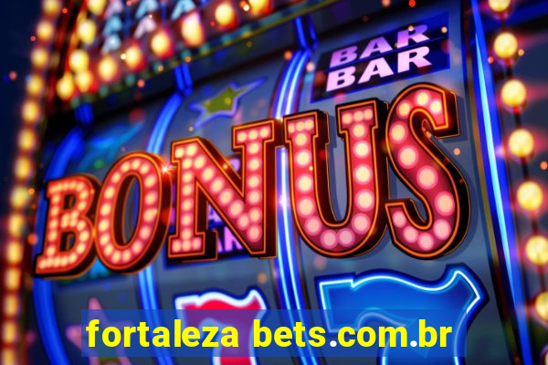 fortaleza bets.com.br